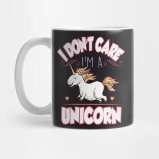 I don't care I'm a unicorn Mug